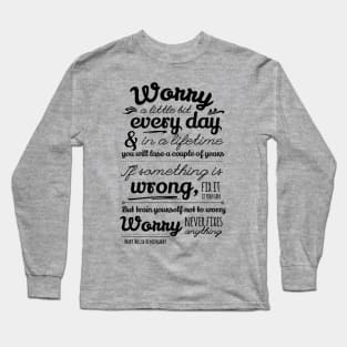 Worry a little bit Long Sleeve T-Shirt